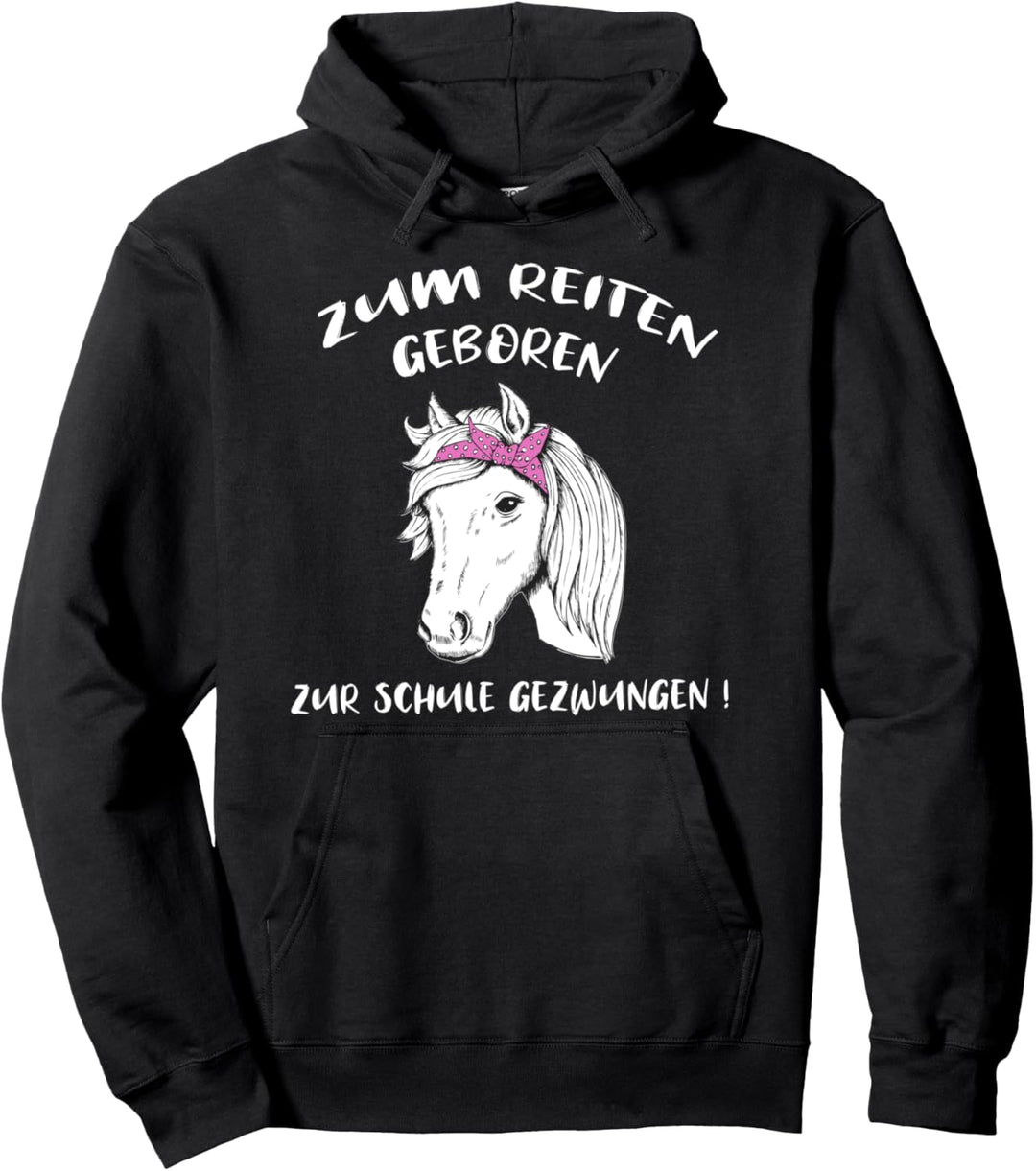 Zum Reiten Geboren Zur Schule Gezwungen Pferde Mädchen Pullover Hoodie