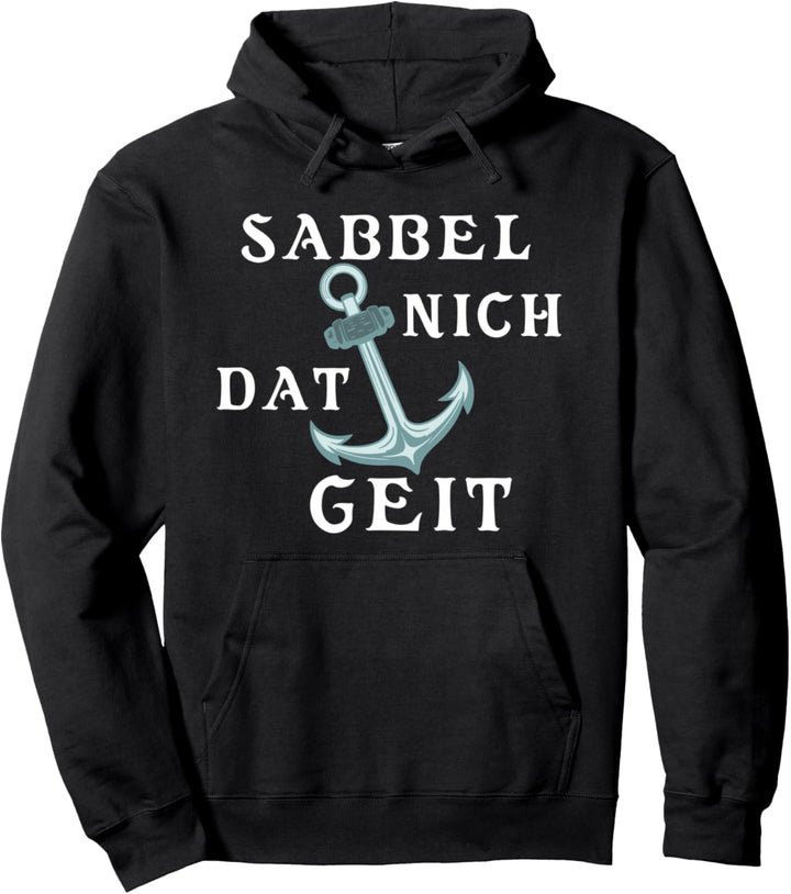 lustiger Plattdeutsch Spruch Sabbel nich dat geit Pullover Hoodie
