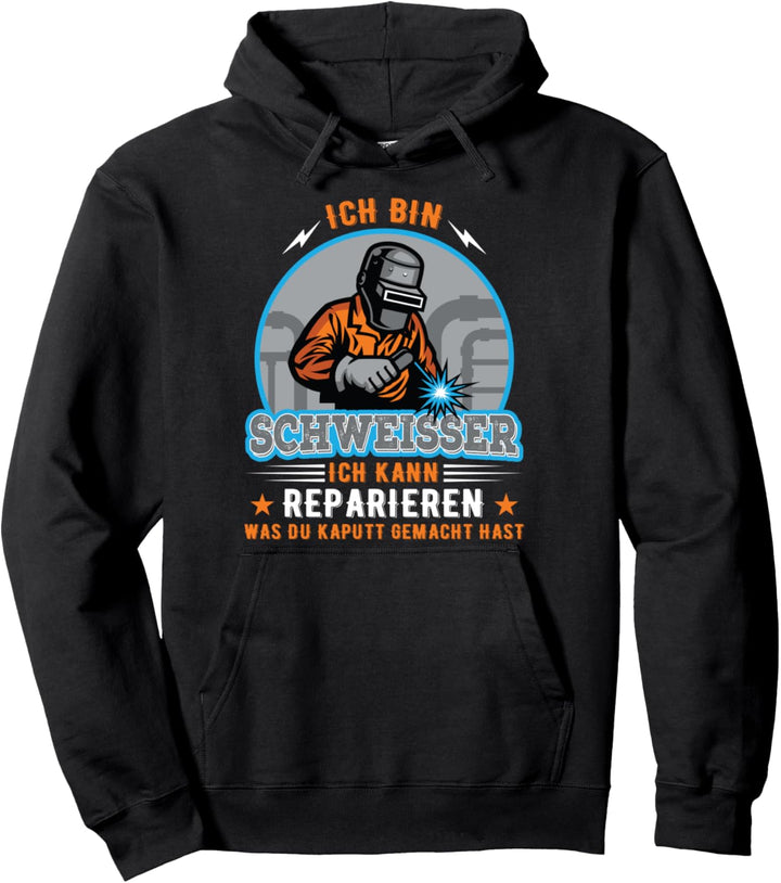 Schweisser kann alles reparieren lustiges Arbeitskollegen Pullover Hoodie