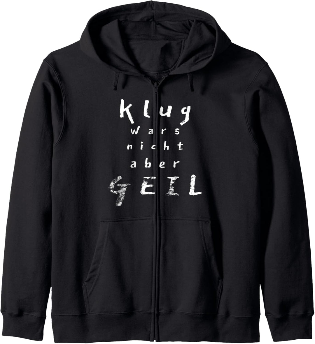 Klug wars nicht aber GEIL Kapuzenjacke