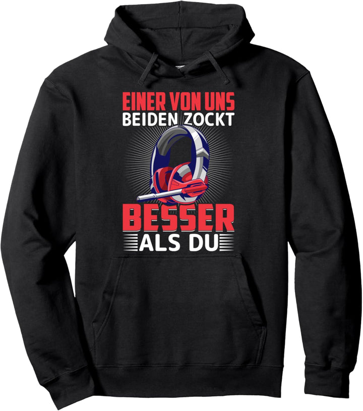 Einer von uns beiden zockt besser als du, Gamer Pullover Hoodie