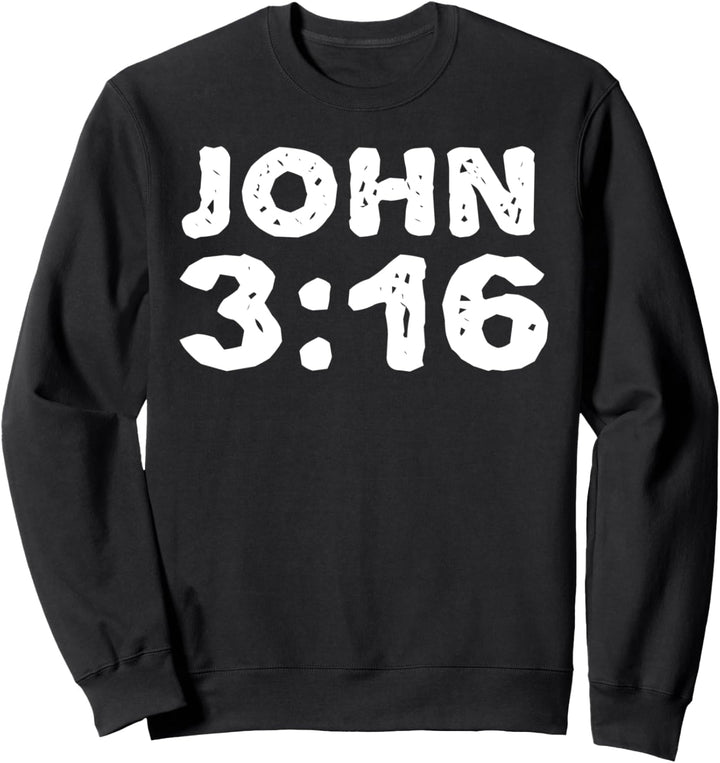 John 3 16 - Christian Bible Verse Jesus Saviour Sweatshirt