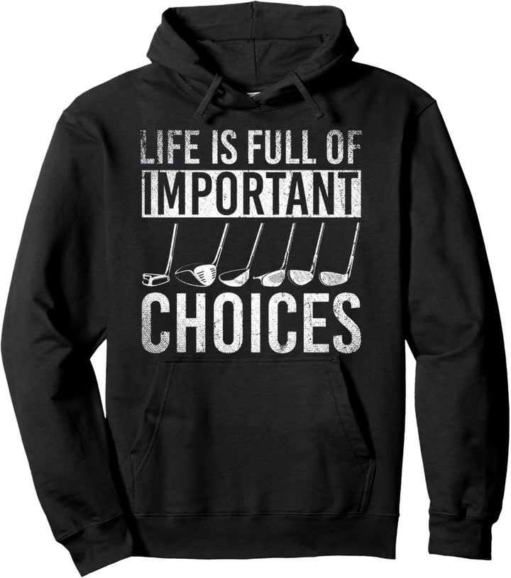 Das Leben ist voller wichtiger Entscheidungen Lustiges Golf Pullover Hoodie