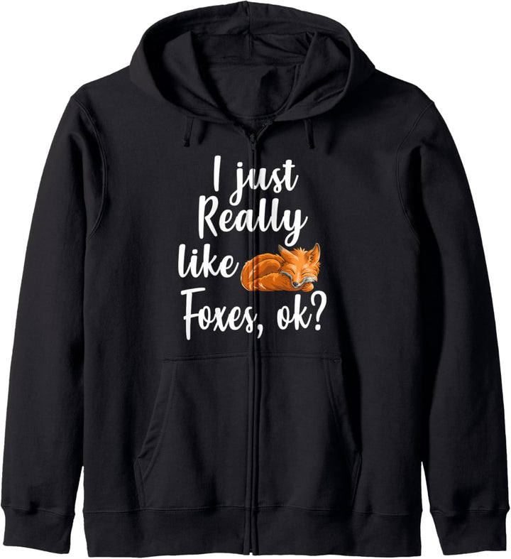 I Just Really Like Foxes, Ok Funny Woodland Gift Kapuzenjacke