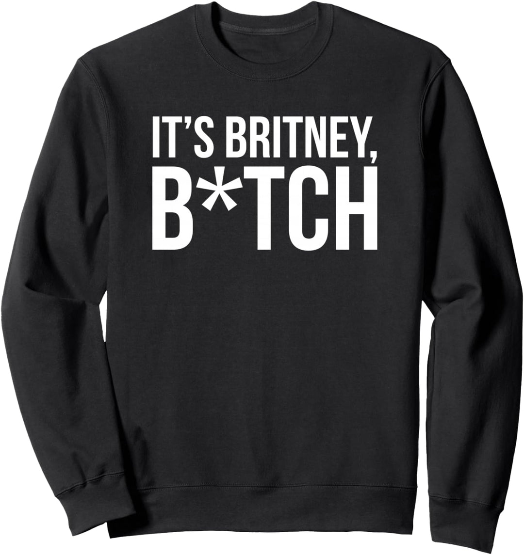 Britney Spears - Es ist Britney Sweatshirt