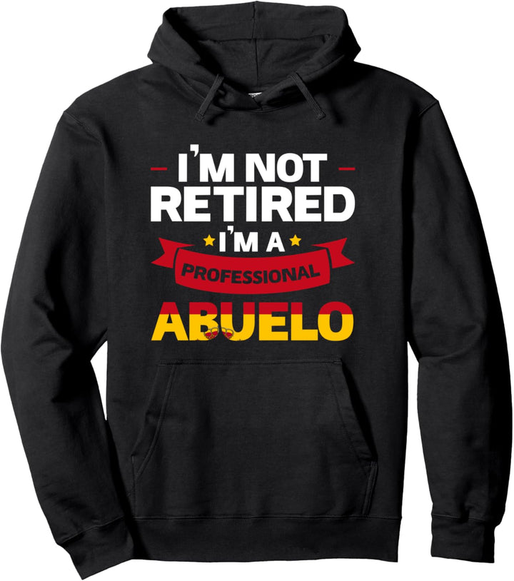 Ich bin im Ruhestand Ich bin ein professioneller Abuelo Opa Pullover Hoodie