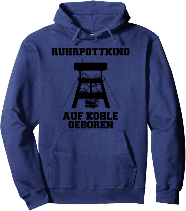 Ruhrpottkind Auf Kohle Geboren Zechen und Ruhrgebiets Pullover Hoodie