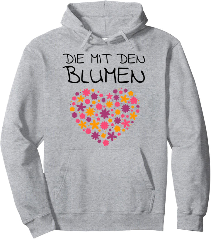 Die mit den Blumen Pullover Hoodie