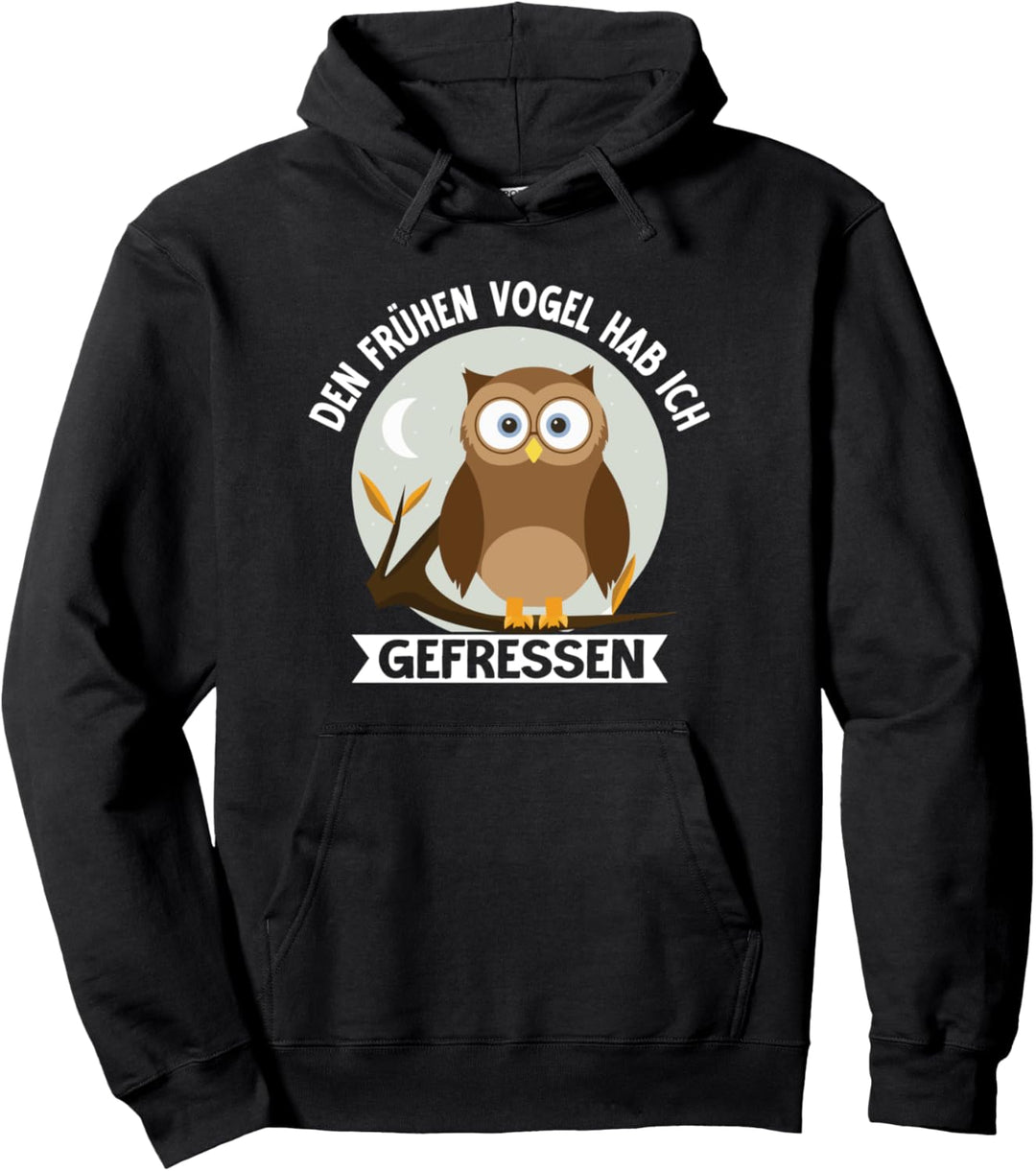 Süsse Eule Morgenmuffel Den Frühen Vogel Hab Ich Gefressen Pullover Hoodie