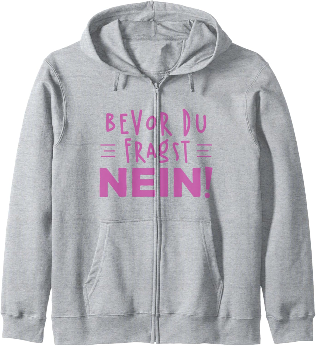 Bevor Du Fragst NEIN! Lustige Sprüche Geschenke für Sie Kapuzenjacke