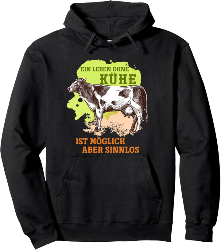 Ein Leben ohne Kühe ist möglich aber sinnlos Kuh Pullover Hoodie