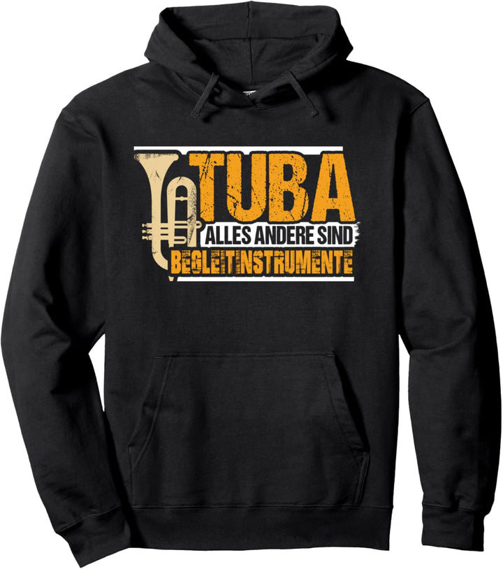 Tuba das einzig wichtige Instrument Pullover Hoodie