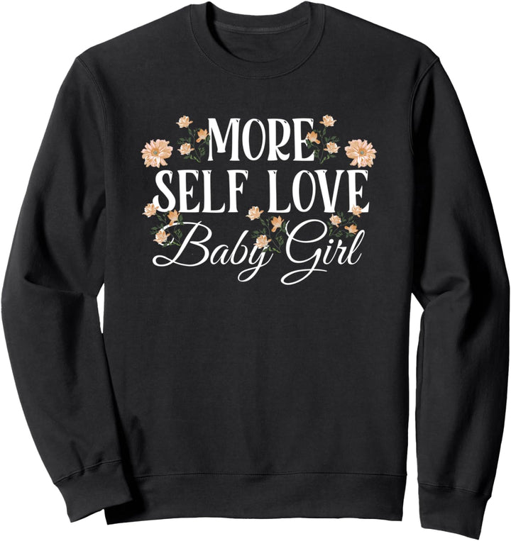 More Self-Love Babygirl Selbstliebe Body Positivity Körper Sweatshirt