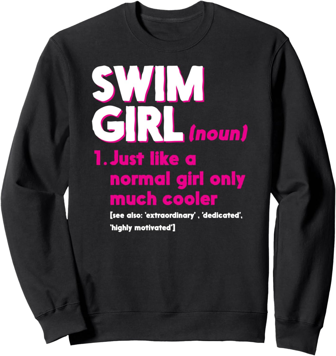 Swim Girl Definition Normal Only Cooler Damen Mädchen Junioren Sweatshirt