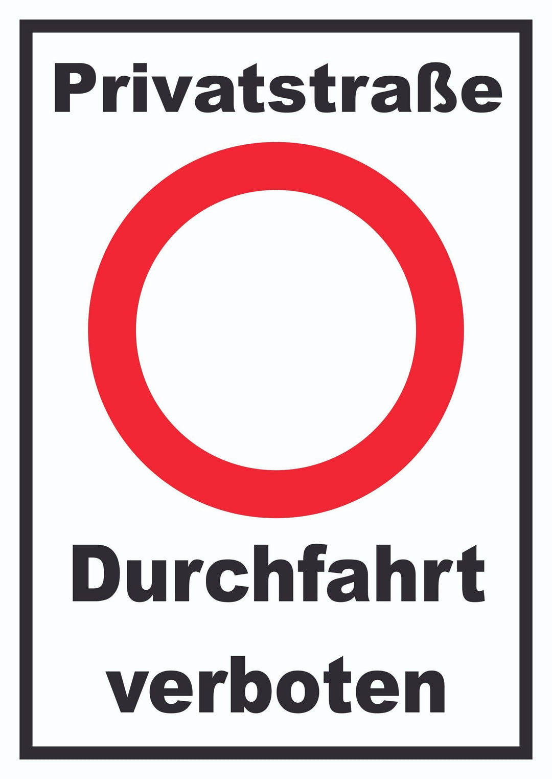 Privatstrasse Durchfahrt verboten Schild A2 Rückseite selbstklebend, A2 Rückseite selbstklebend