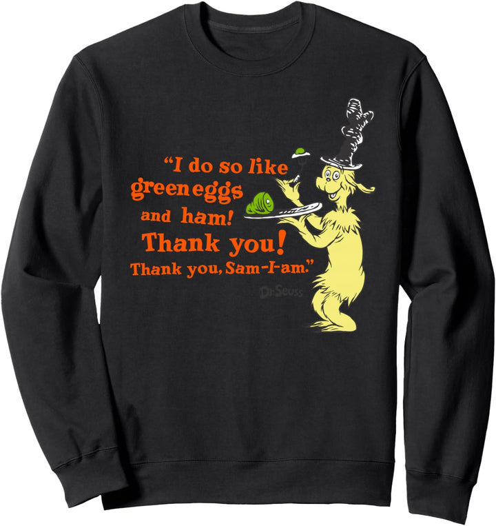 Dr. Seuss Green Eggs and Ham "I do so like" quote Sweatshirt