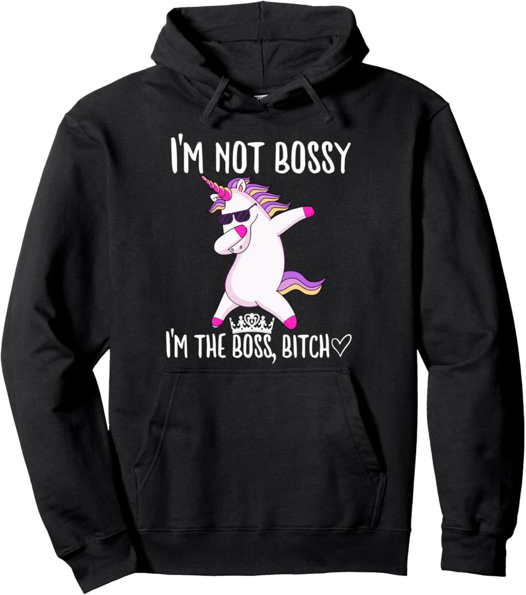 I'm Not Bossy I'm the Boss Bitch Princess Dabbing Unicorn Pullover Hoodie