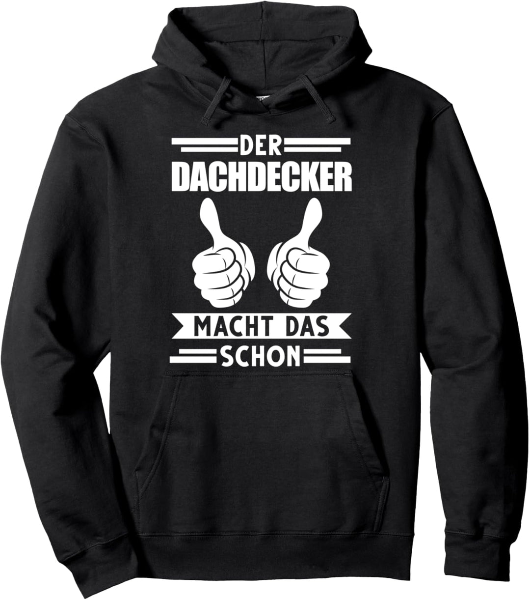 Dachdecker Dachendecken Dachdeckerei Pullover Hoodie