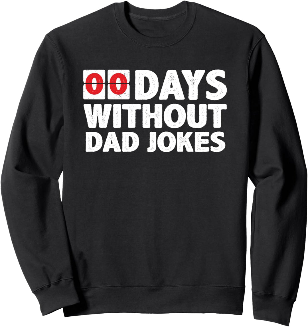 No Day Without A Bad Dad Joke Funny Jokes Telling Father Sweatshirt