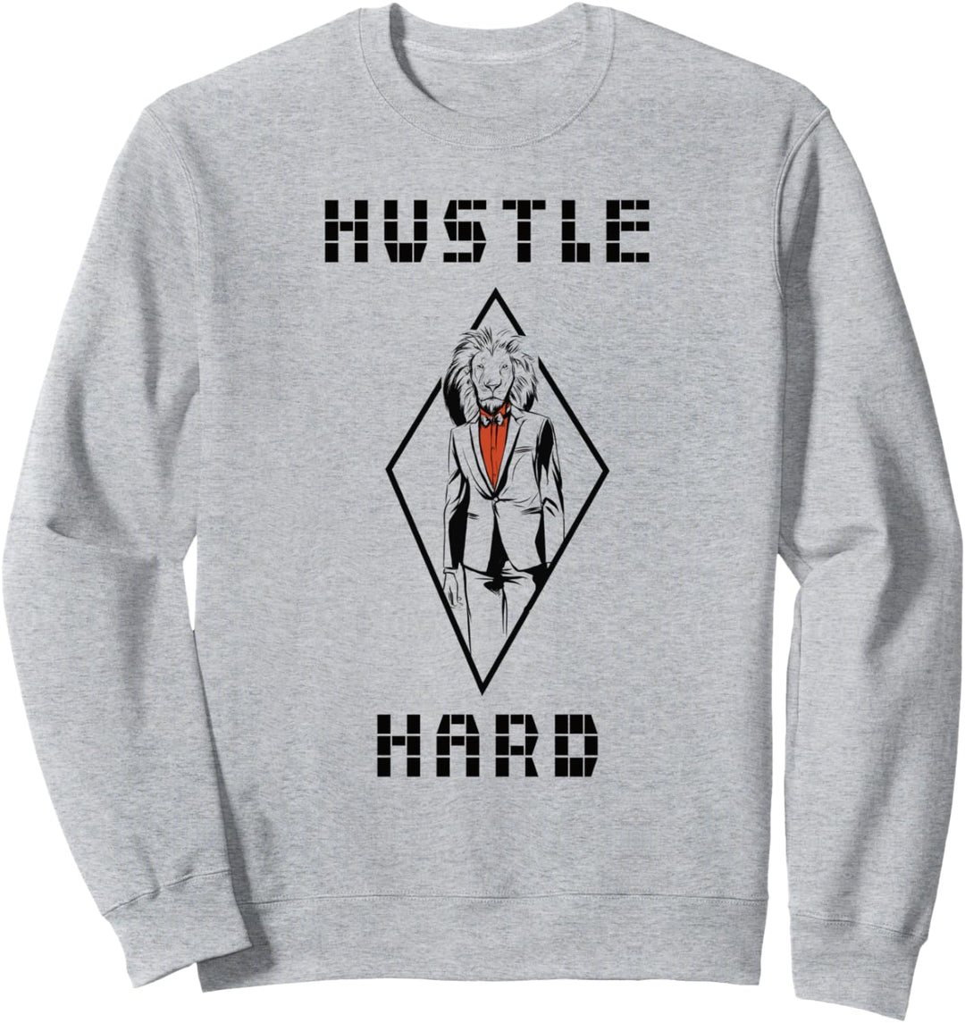 Business - Hustle Hard Sweatshirt