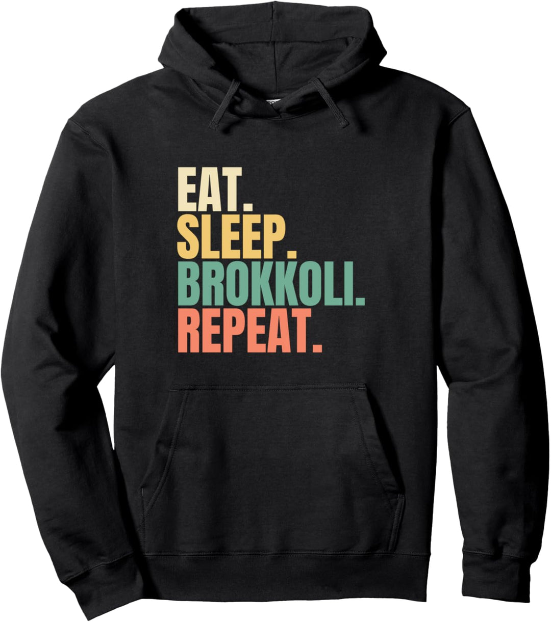 Eat Sleep Brokkoli Repeat Pullover Hoodie