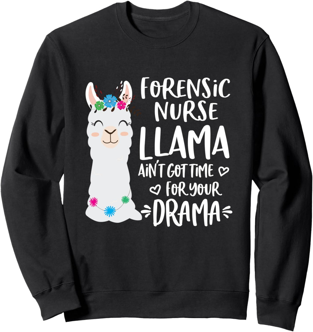 Forensic Nurse Llama Drama Alpaca Sweatshirt