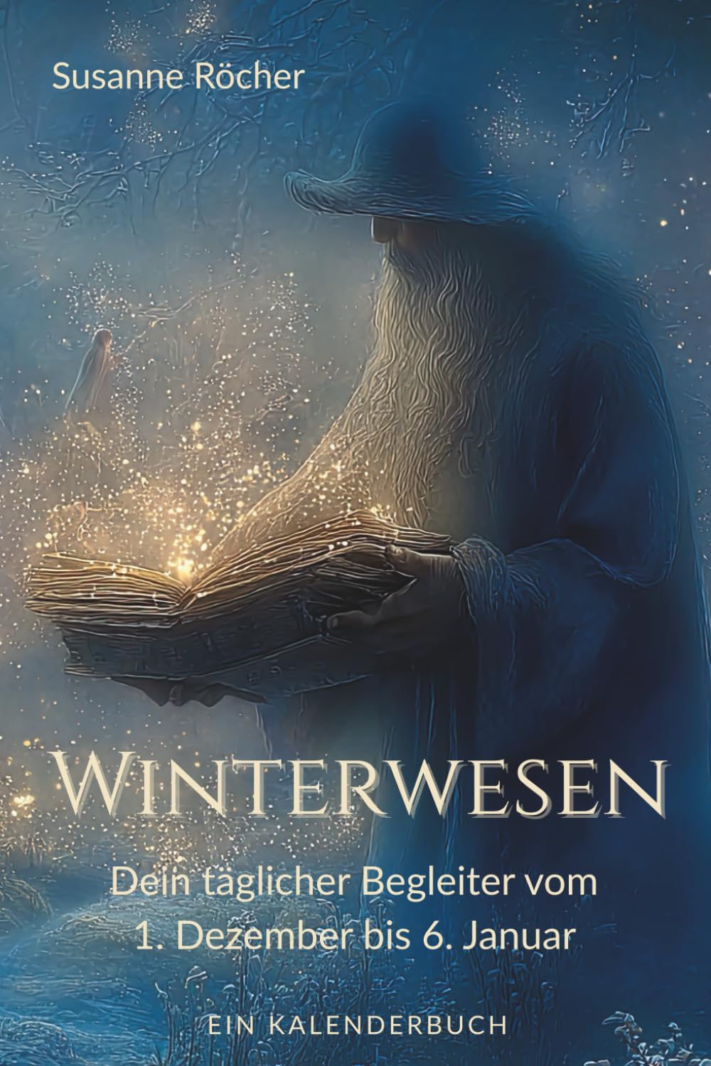 Winterwesen – Dein täglicher Begleiter vom 1. Dezember bis 6. Januar: Besonderer Adventskalender zum