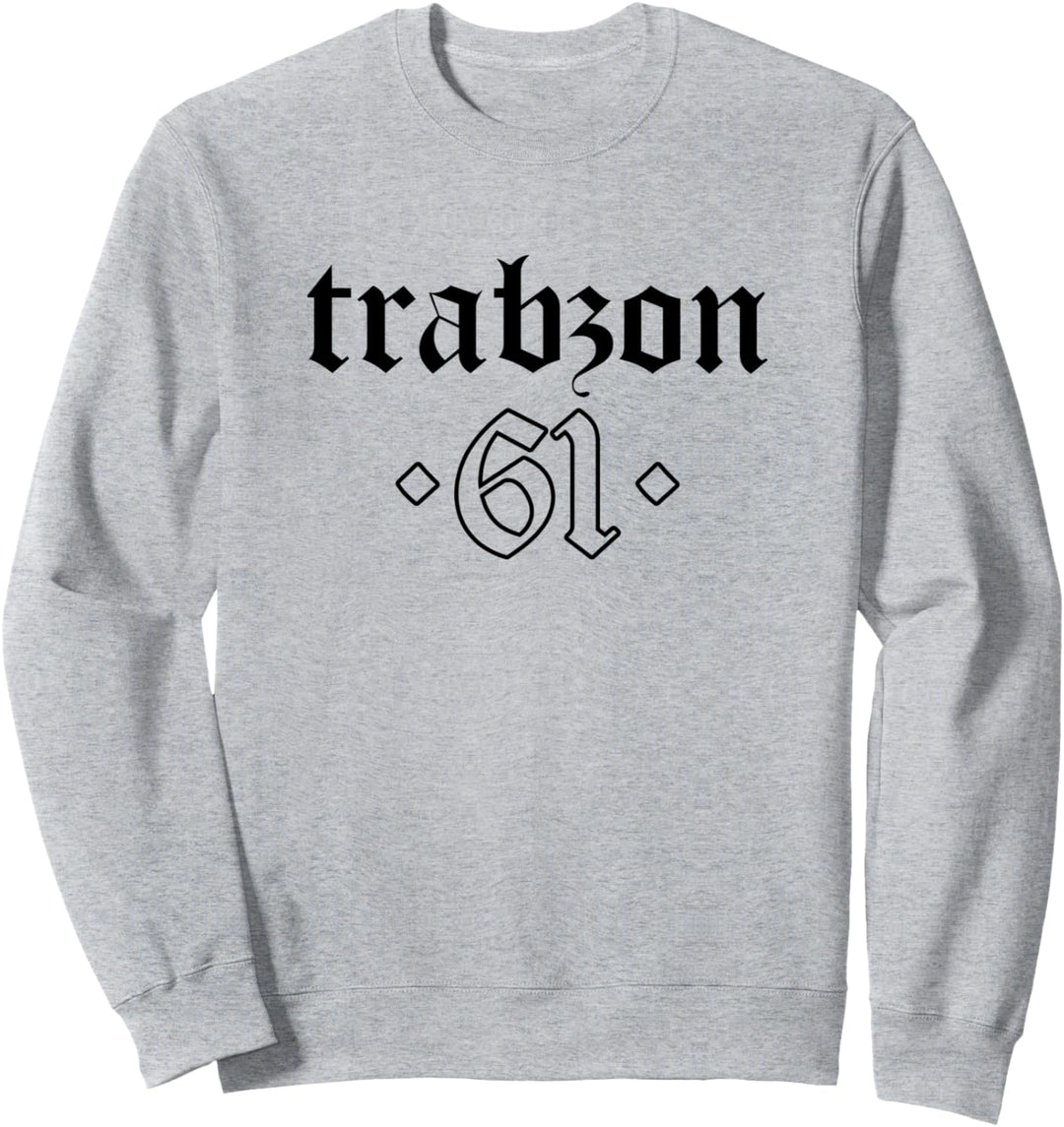 61 Trabzon Türkei Ortahisar Akcaabat Arakli Yomra Türkiye Sweatshirt
