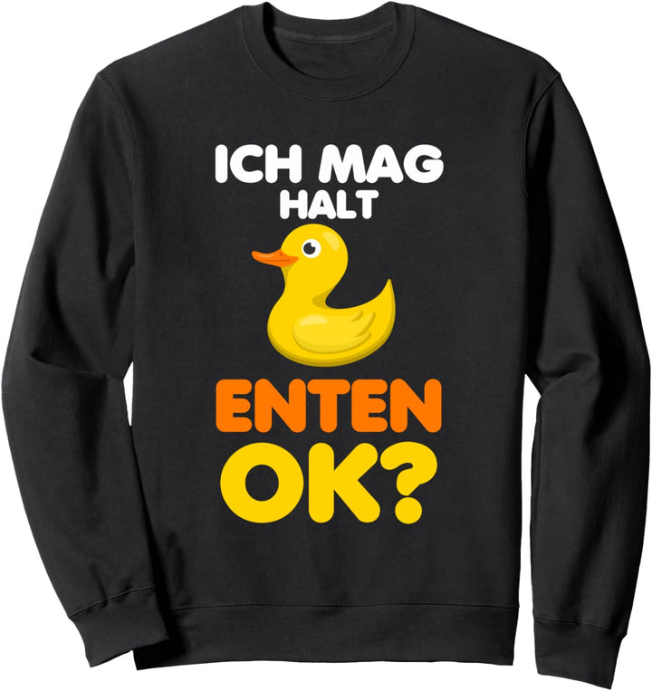 Ich Mag Halt Enten Ok? | Lustiges Quietscheente Enten Sweatshirt