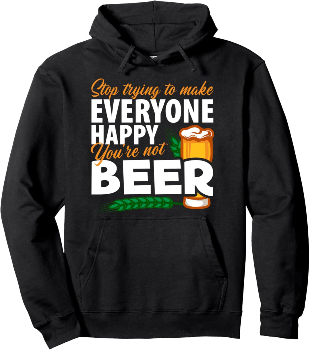 Hören Sie auf zu versuchen, alle glücklich zu machen Ihr nic Pullover Hoodie