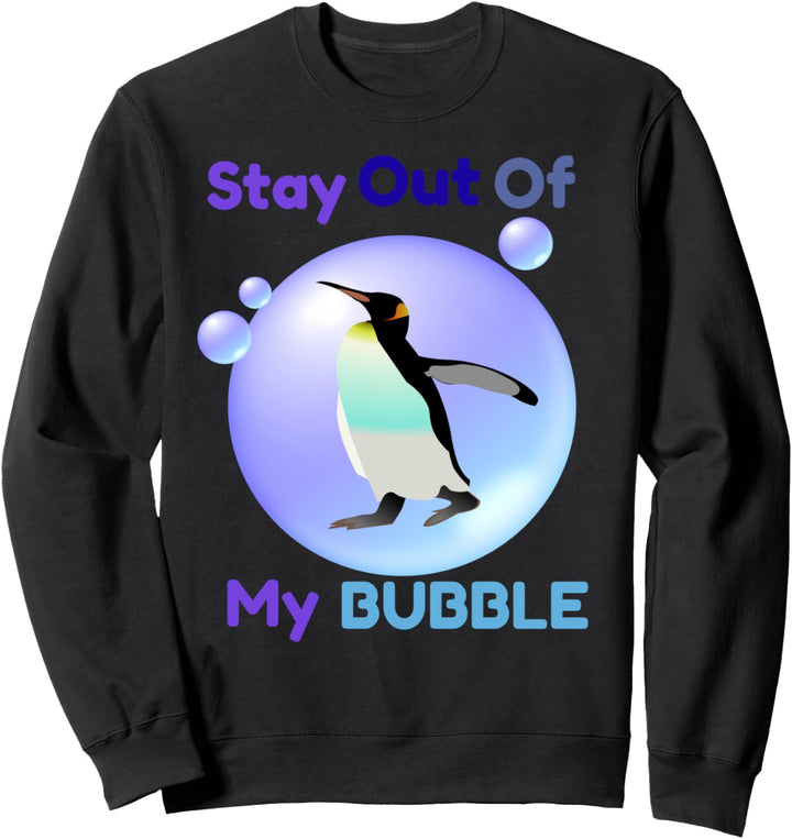 Bleib meinem Blasenpinguin fern Sweatshirt