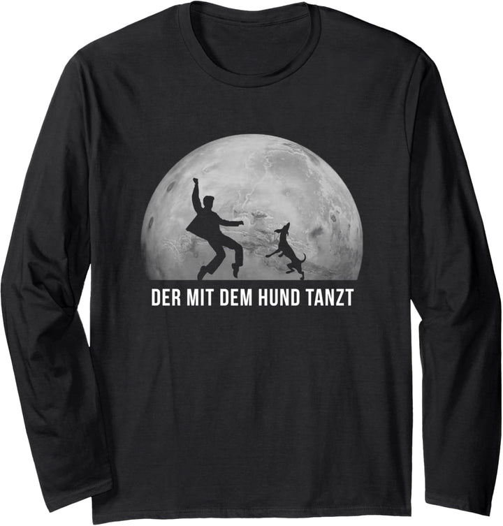 Der mit dem Hund tanzt Outfit Hunde Besitzer Freunde Design Langarmshirt