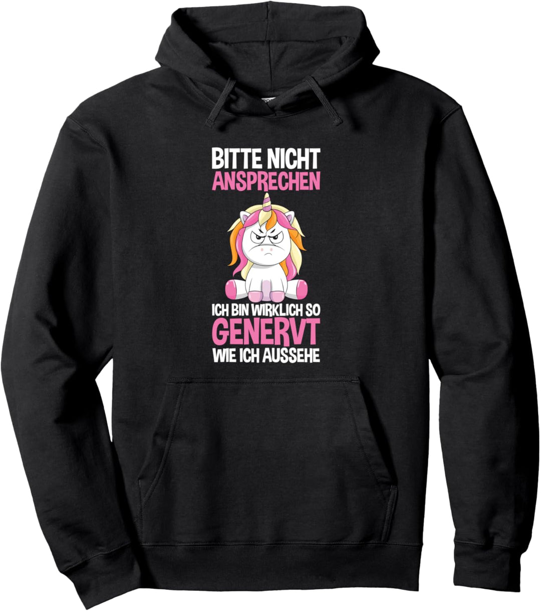 Nicht Ansprechen Bin So Genervt Wie Ich Aussehe Einhorn Pullover Hoodie