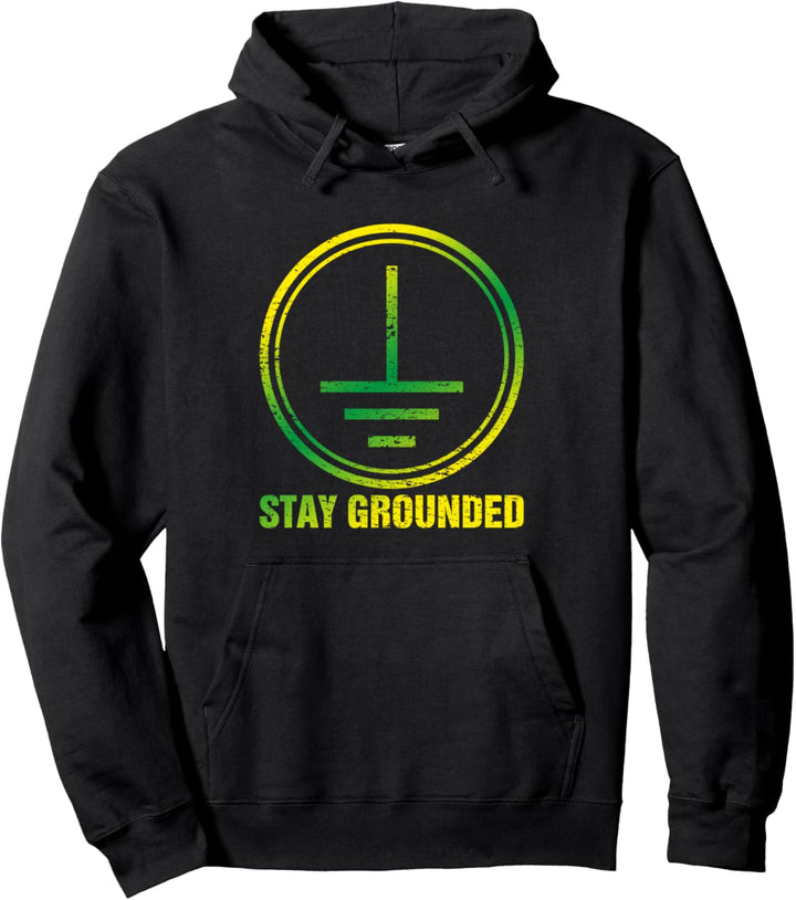 Stay Grounded I Erdung Technik Elektro Elektriker Erde Pullover Hoodie
