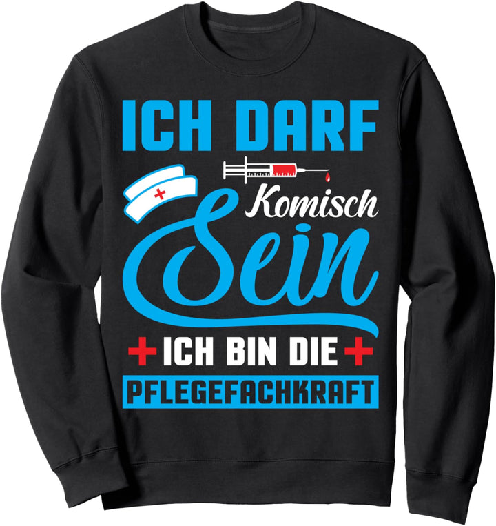 Berufskleidung Altenpfleger - ich bin die Pflegefachkraft Sweatshirt