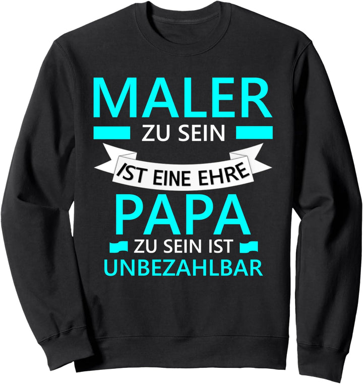 Maler Design Papa für Vater Beruf Weihnachten Sweatshirt