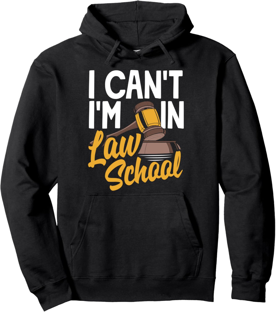 Anwälte Rechtsanwälte I Can't I'm In Law School Pullover Hoodie