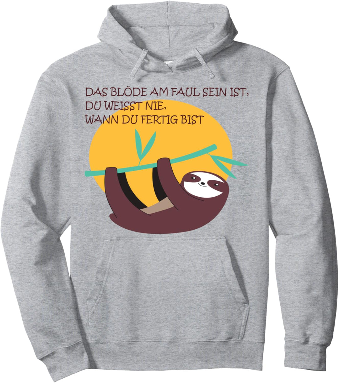Das blöde am Faul sein - Faultier - Pullover Hoodie
