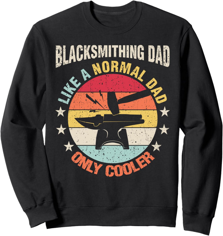 Schmiedekunst Papa Wie Ein Normaler Vater Geschenk Für Ihn Sweatshirt