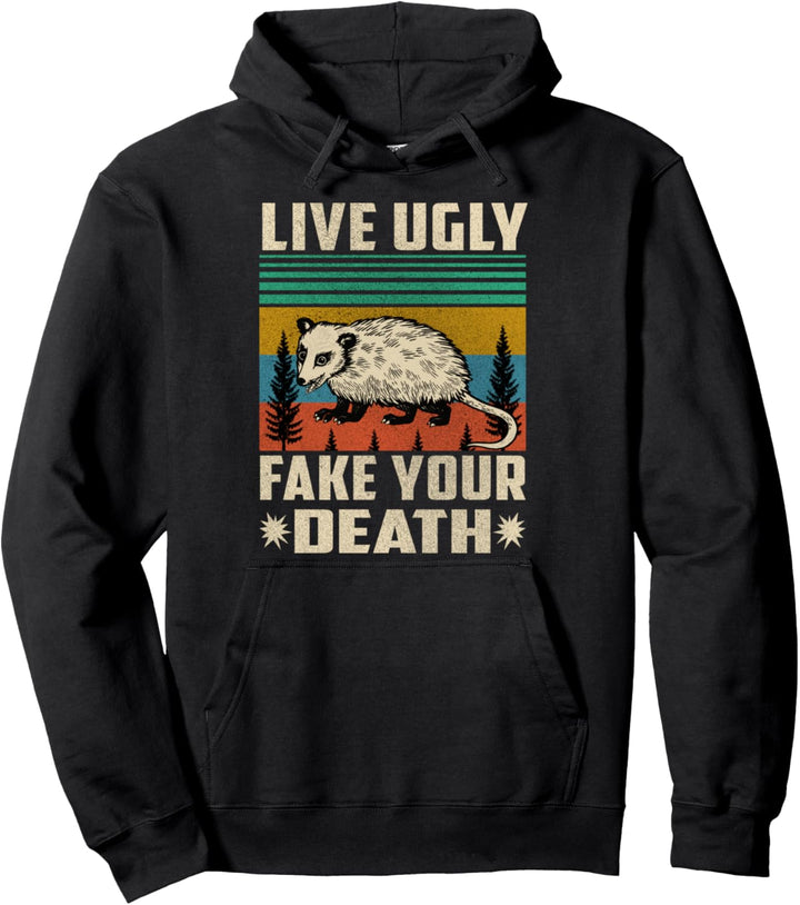 Live Ugly Fake Your Death Opossum Gift Pullover Hoodie