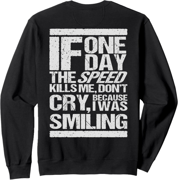 If one day the speed kills me - Fst.Lane Sweatshirt