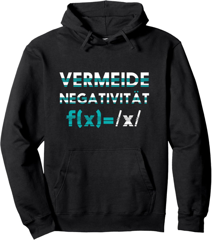 Vermeide Negativität Mathe Pullover Hoodie