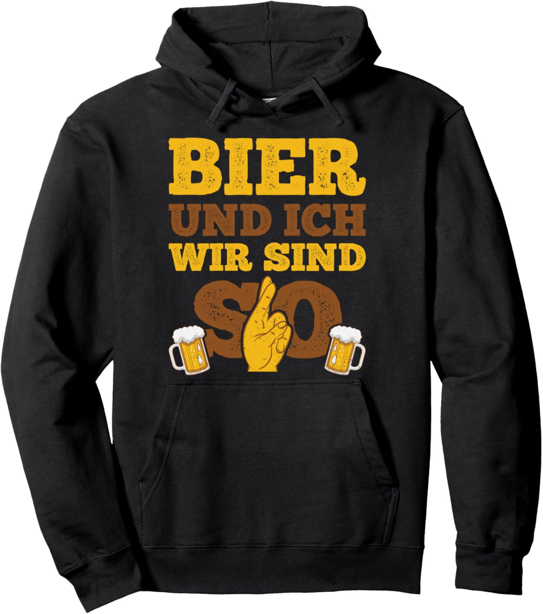 Bier Und Ich Wir Sind So Lustiger Trinkspruch Saufspruch Pullover Hoodie