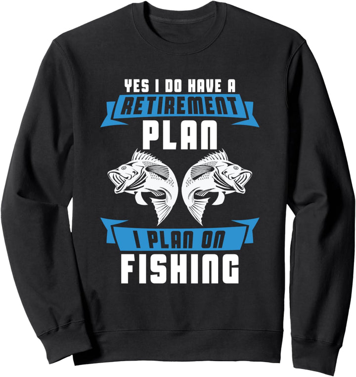 I Plan on Fishing Rentner Männer Pensionierung Geschenk Sweatshirt