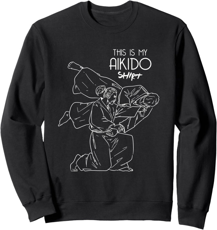 Lustiger Spruch für Aikido Fan Aikidoka Sweatshirt
