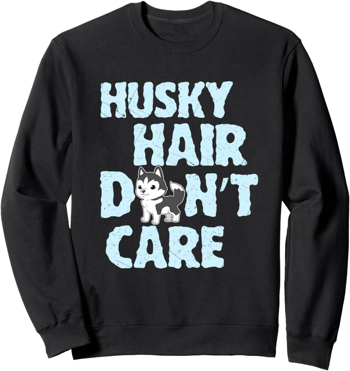 Husky Haar nicht Pflege Geschenk Husky Sweatshirt