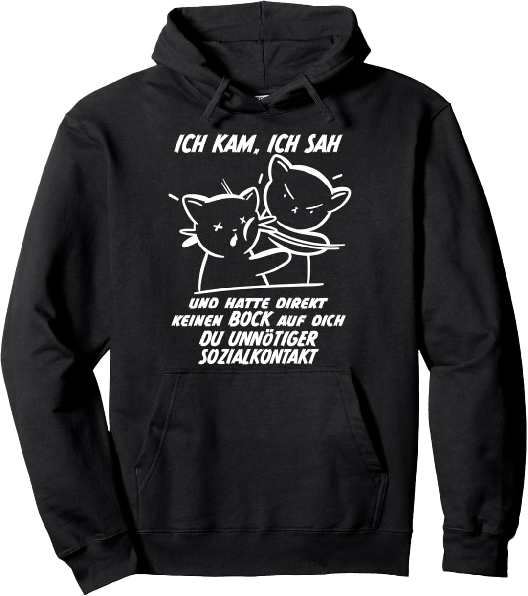 Ich kam, Ich sah, keinen bock du unnöitger Sozialkontakt Pullover Hoodie