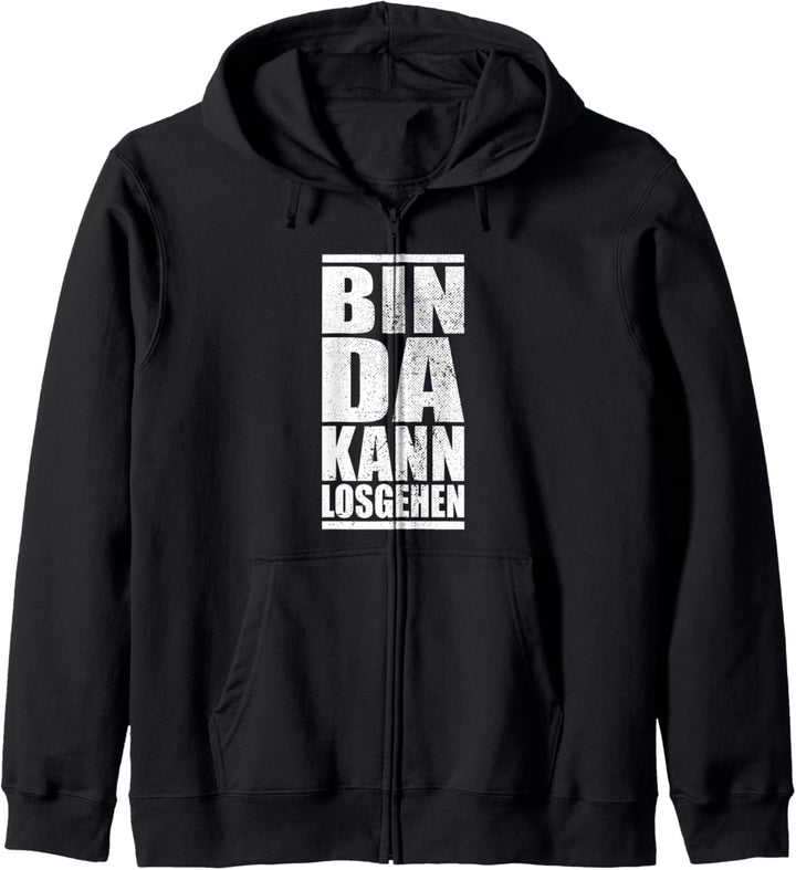Bin Da Kann Losgehen Spruch Party Fun Spass Partytier Kapuzenjacke