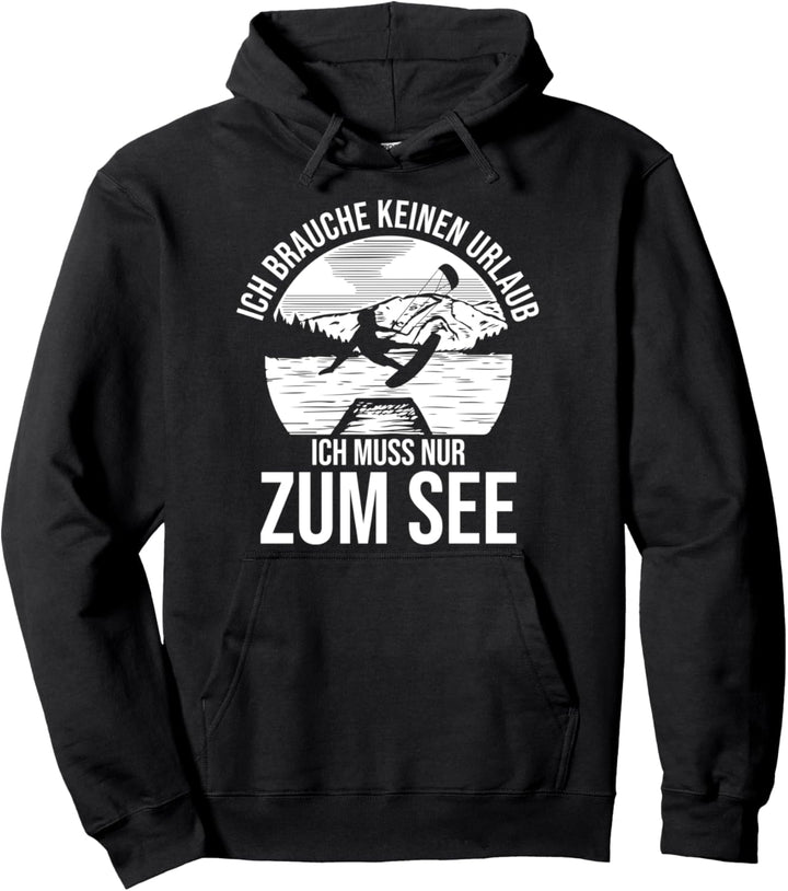 Ich brauche keinen Urlaub ich muss nur zum See Wakeboarder Pullover Hoodie