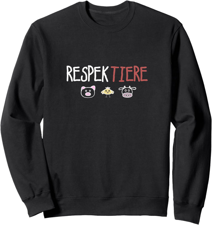 RESPEKTIERE TIERSCHUTZ TIERRECHTE VEGANER VEGETARIER Sweatshirt